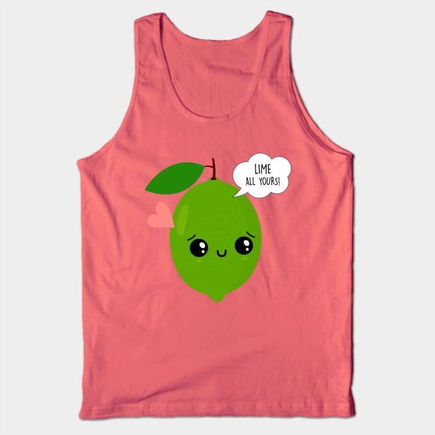 Kawaii Lime All Yours Funny Valentine's Day Gifts Tank Top by Happy Lime